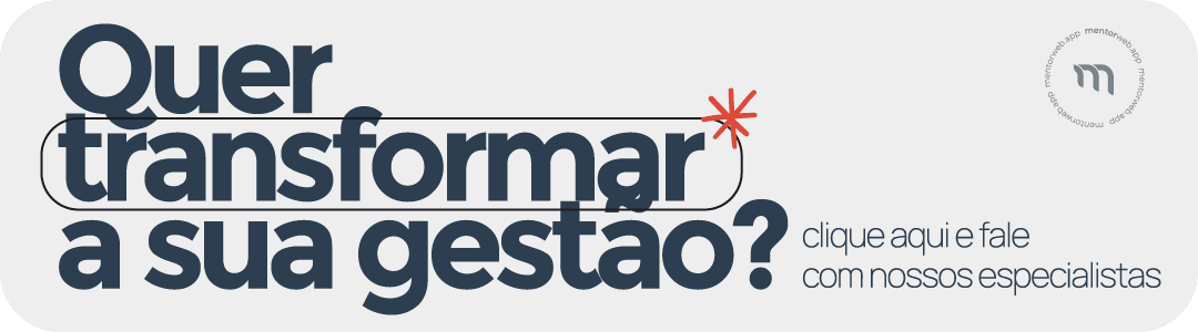 Imagem promocional com chamada para ação: transforme sua gestão com o MentorWeb. Fale com nossos especialistas e veja como simplificar sua estratégia.
