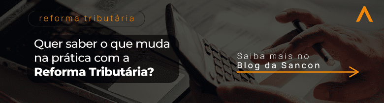 Saiba mais sobre como preparar a sua empresa para a reforma tributaria